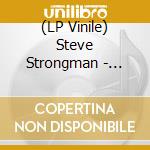 (LP Vinile) Steve Strongman - Tired Of Talkin' vinile