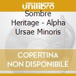 Sombre Heritage - Alpha Ursae Minoris cd