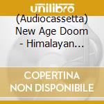 (Audiocassetta) New Age Doom - Himalayan Dream Techno cd