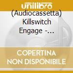 (Audiocassetta) Killswitch Engage - Atonement cd