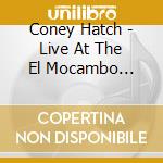Coney Hatch - Live At The El Mocambo (Digipak) cd