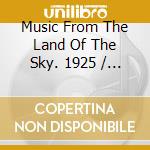 Music From The Land Of The Sky. 1925 / Various cd