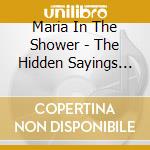Maria In The Shower - The Hidden Sayings Of Maria In The Shower cd