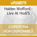 Halden Wofford - Live At Hodi'S cd