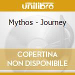 Mythos - Journey cd musicale di Mythos
