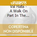 Val Halla - A Walk On Part In The War cd