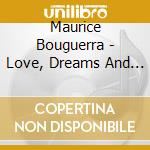 Maurice Bouguerra - Love, Dreams And Other Illusions cd