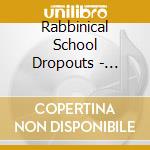 Rabbinical School Dropouts - Introducing Rabbinical School Dropouts cd