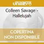 Colleen Savage - Hallelujah cd musicale di Colleen Savage
