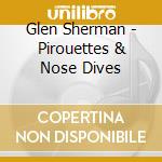 Glen Sherman - Pirouettes & Nose Dives cd