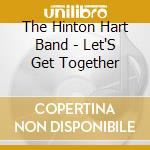 The Hinton Hart Band - Let'S Get Together cd