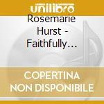 Rosemarie Hurst - Faithfully Yours-Ballads Of E. Pauline Johnson cd