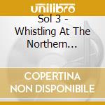 Sol 3 - Whistling At The Northern Lights cd