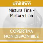 Mistura Fina - Mistura Fina cd