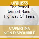 The Pernell Reichert Band - Highway Of Tears cd