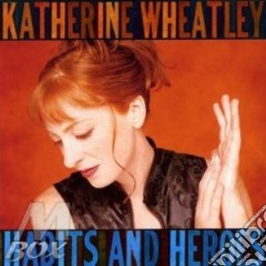 Katherine Wheatley - Habits And Heroes cd musicale di Wheatley Katherine