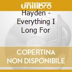 Hayden - Everything I Long For cd musicale di Hayden