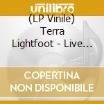 (LP Vinile) Terra Lightfoot - Live In Concert lp vinile di Terra Lightfoot