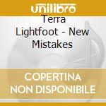 Terra Lightfoot - New Mistakes cd musicale di Terra Lightfoot
