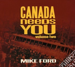 Mike Ford - Canada Needs You Vol. 2 cd musicale di Ford Mike