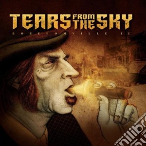 Tears From The Sky - Bordomville Ii cd musicale di Tears From The Sky