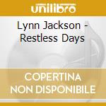 Lynn Jackson - Restless Days cd musicale di Lynn Jackson