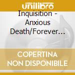 Inquisition - Anxious Death/Forever Under cd musicale di Inquisition