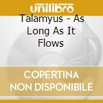 Talamyus - As Long As It Flows cd