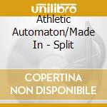 Athletic Automaton/Made In - Split