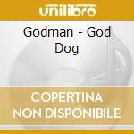 Godman - God>><<Dog cd musicale di Godman