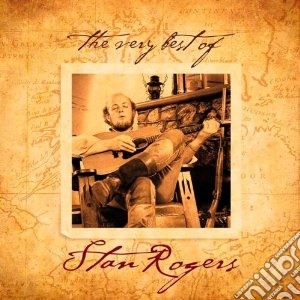 Stan Rogers - The Very Best Of cd musicale di Rogers Stan