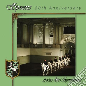Spoons - Arias & Symphonies cd musicale di Spoons