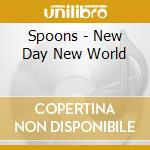 Spoons - New Day New World cd musicale di Spoons