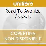 Road To Avonlea / O.S.T.