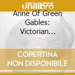 Anne Of Green Gables: Victorian Dining cd musicale di Terminal Video