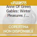 Anne Of Green Gables: Winter Pleasures / O.S.T. cd musicale di Terminal Video