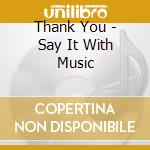 Thank You - Say It With Music cd