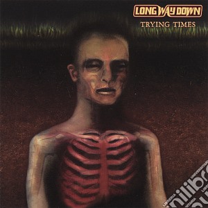 Long Way Down - Trying Times cd musicale di Long Way Down
