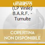 (LP Vinile) B.A.R.F. - Tumulte