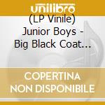 (LP Vinile) Junior Boys - Big Black Coat (Robert Hood Remix) lp vinile di Junior Boys