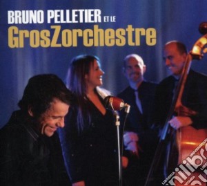 Bruno Pelletier Et Le Groszorchestre - Bruno Pelletier Et Le Groszorchestre cd musicale di Bruno Pelletier Et Le Groszorchestre