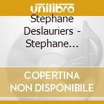 Stephane Deslauriers - Stephane Deslauriers cd