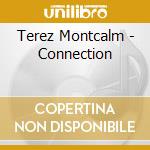 Terez Montcalm - Connection cd musicale di Terez Montcalm