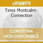 Terez Montcalm - Connection cd