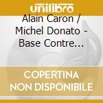 Alain Caron / Michel Donato - Base Contre Basse cd