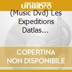(Music Dvd) Les Expeditions Datlas Geocircus - Les Expeditions Datlas Geocircus cd