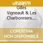 Gilles Vigneault & Les Charbonniers De L'Enfer - Sacree Rencontre