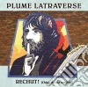 Plume Latraverse - Rechut (Odes De Ma Taniere) cd