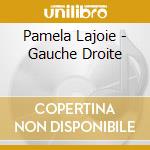 Pamela Lajoie - Gauche Droite cd