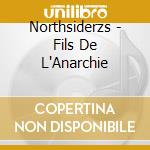 Northsiderzs - Fils De L'Anarchie cd
